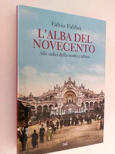 Fabbri Fabio - L'Alba del Novecento - Ed.Mondadori/Mondolibri - 2022 - Foto 1 di 3