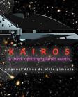 Kairos: A Bird Orbiting Planet Earth By Emanuel Dimas De Melo Pimenta (English)