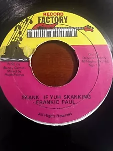 FRANKIE PAUL 45 Skank If Yuh Skanking -Reggae Dancehall Jamaica Record - Picture 1 of 2