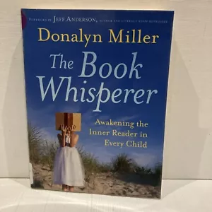 The Book Whisperer: Awakening the Inner Reader in Every Child by Miller, Donalyn - Picture 1 of 4