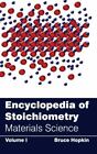 Encyclopedia Of Stoichiometry: Volume I (Materials Science) (Hardback)