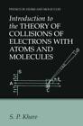 Introduction To The Theory Of Collisions Of Electrons With Atoms And Molecu 2337