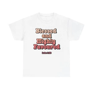 Blessed and Highly Favoured - Lukas 1:28 - Unisex T-Shirt Baumwolle - Bild 1 von 17