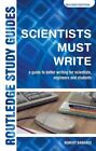 Scientists Must Write: A Guide to Better Writin, Barrass..