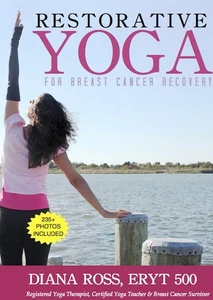 Restorative Yoga for Breast Cancer Recovery by Diana Ross *NEW* - Picture 1 of 1