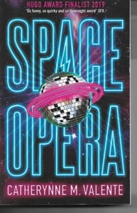 Space Opera by Catherynne M. Valente P/B 2019 - Foto 1 di 1