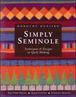 SIMPLY SEMINOLE : TECHNIQUES & DESIGNS IN QUILT MAKING By Dorothy Hanisko *Mint*