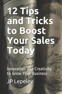 12 Tips and Tricks to Boost Your Sales Today: Innovation and Creativity to Grow - Picture 1 of 1