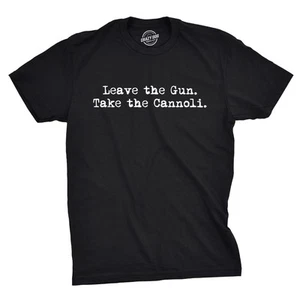 Camiseta Leave The Gun Take The Cannoli Divertida Italiana Sarcástica Adulto Humor Papá - Imagen 1 de 23