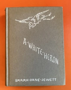 Sarah Orne Jewett 1886 antique A White Heron 9 Short Stories HC - Imagen 1 de 6