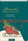 Literarische Schlittenfahrt: Die schönsten Winterge... | Buch | Zustand sehr gut