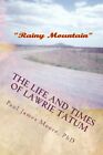 The Life And Times Of Lawrie Tatum: Biography Of A Pragmatic Visonary Pione...