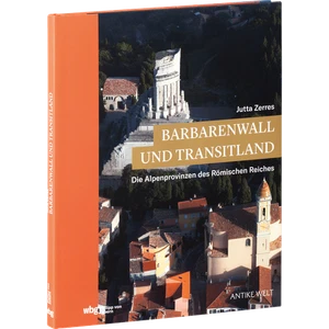 Barbarenwall und Transitland: Die Alpenprovinzen des Römischen Reiches (Zab ... - Bild 1 von 6