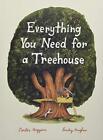 Everything You Need for a Treehouse by Carter Higgins (Hardcover 2018)
