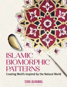 Islamic Biomorphic Patterns by Dr Esra Alhamal Paperback - Picture 1 of 1