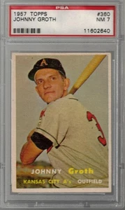 1957 Topps # 360 - JOHNNY GROTH - Kansas City Athletics - PSA 7 NM - Picture 1 of 2