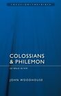 John Woodhouse - Colossians  Philemon   So Walk In Him - New Paperbac - J245z