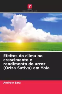 Efeitos do clima no crescimento e rendimento do arroz (Oriza Sativa) em Yola