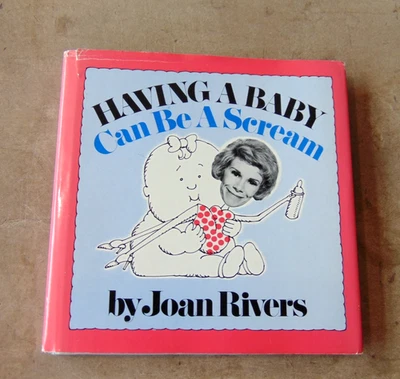 Having a baby Can  be a Scream Joan Rivers Signed  HB DJ 1974 - Image 1 of 4
