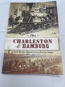 The Charleston & Hamburg A South Carolina Railroad & American Legacy Paperback - Picture 1 of 8