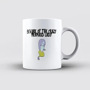 Beware Of The Crazy Mermaid Lady-Funny Mermaid Lover Novelty 11oz Tea/Coffee Mug - Picture 1 of 1