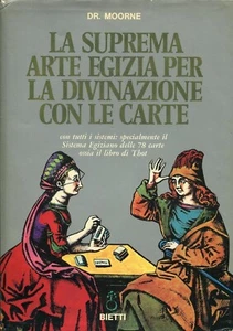 La Suprema Arte Egizia per la divinazione con le Carte. Dr. Moorne. Bietti - Foto 1 di 1