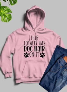 This Totally Has Dog Hair on It Hoodie - Pet Lover - Picture 1 of 49