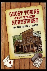Norman D. Weis, Geisterstädte des Nordwestens, Caxton Press, 2002 Taschenbuch - Bild 1 von 3