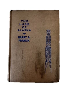 The Lure Of Alaska By Harry A. Franck RARE Vintage Book 1943 First Edition - Bild 1 von 6