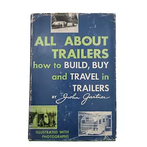 Vintage All About Trailers Build Buy Travel 1954 Buch John Gartner Wohnmobil Camper Rarität - Bild 1 von 19