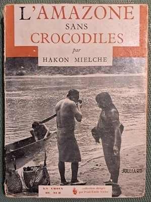 L'Amazone sans crocodile   par Hakon Mielche - Ed. Juillard - 1953 - Photo 1/4