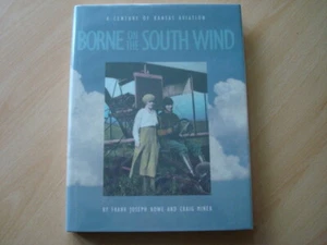 Borne on the South Wind: A Century of Kansas Aviation  Frank Joseph Rowe SIGNED - Picture 1 of 1