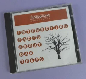 Interesting Facts About Oak Trees Playground Theatre Compilation CD 2003 - Foto 1 di 1