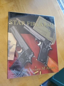 signed, Star Firearms, 2001, Leonardo M. Antaris, 1st edition, HCDJ - Foto 1 di 10
