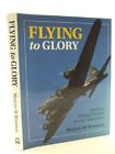 Flying To Glory: B-17 Flying Fortres..., Bowman, Martin