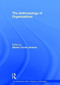 The Anthropology of Organisations (The International Library of Essays in Anthr - Picture 1 of 1