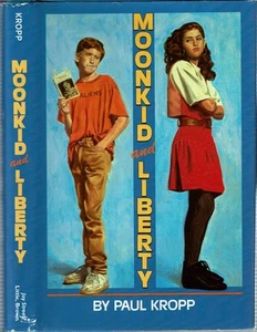 Paul Kropp / MOONKID AND LIBERTY 1st Edition 1990 Juvenile - Picture 1 of 1