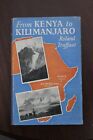 Roland Truffaut - FROM KENYA TO KILIMANJARO -1st Ed 1957 - R/Hale - File Copy