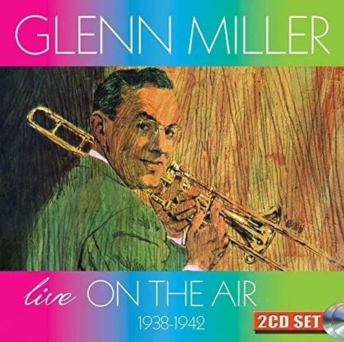 Glenn Miller & Orche - Live On The Air 1938-1942 [New CD] - Bild 1 von 1