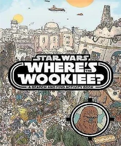 NEW  STAR WARS -  WHERE'S WOOKIE a SEARCH & FIND ACTIVITY BOOK - Picture 1 of 1