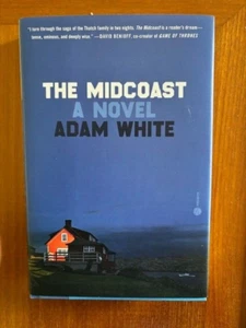 Adam White. The Midcoast. [SIGNED 1st edition; 1st novel] - Imagen 1 de 3
