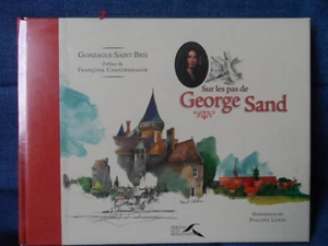 SUR LES PAS DE GEORGE SAND (Gonzague St Bris / Philippe Lorin) 2004 - Bild 1 von 10