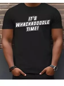 Maglietta It's Whackadoodle Time divertente umorismo per adulti novità - Foto 1 di 6