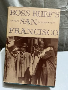 1952 Boss Ruef's San Francisco 1st Ed HC VGC California History Earthquake - Bild 1 von 4