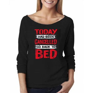 Women's Today Has Been Cancelled Go Back to Bed F.T Off The Shoulder Top - Picture 1 of 4