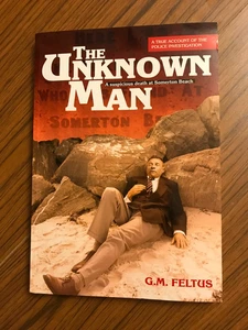 The Unknown Man by G.M. Feltus pbk 2010 A suspicious death at Somerton Beach - Picture 1 of 4