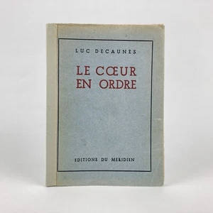LUC DECAUNES : LE CŒUR EN ORDRE . ENVOI AUTOGRAPHE SIGNÉ . MÉRIDIEN, 1943 . EO - Imagen 1 de 7