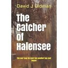 The Catcher of Halensee - Paperback NEW Oldman, David J 12/10/2019