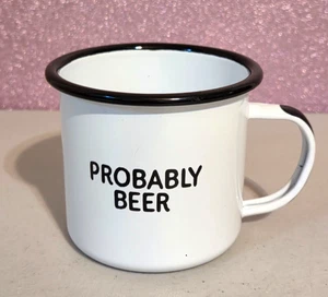 Swag Brewery PROBABLY BEER Baked Enamel Tin Metal Cup Mug - Picture 1 of 5