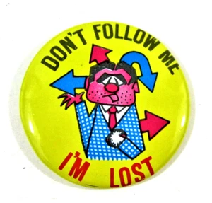 Vintage 1970er Don't Follow Me I'm Lost Comic lustig 1 1/2" Pinback-Knopf alt - Bild 1 von 1